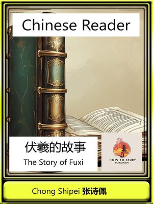 cover image of Chinese Reader the Story of Fuxi